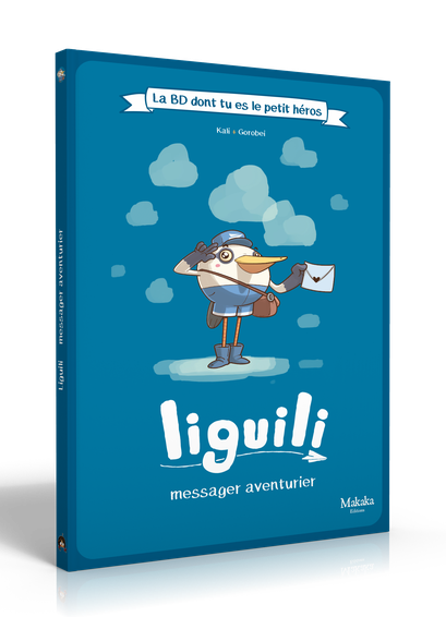 Liguili, messager aventurier (BD dont vous êtes le héros)