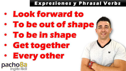 Look forward to, To be out of shape, To be in shape, Get together, Every other - Expresiones y Phrasal Verbs