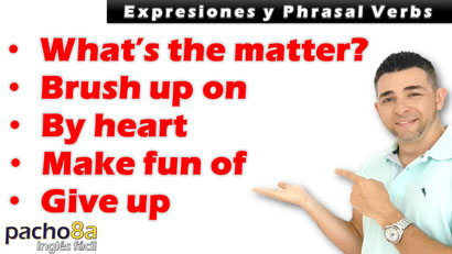 What’s the matter, give up, by heart, make fun of, brush up on – Phrasal Verbs