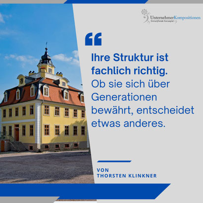 Die perfekte Struktur um das Unternehmen über Generationen zu erhalten.