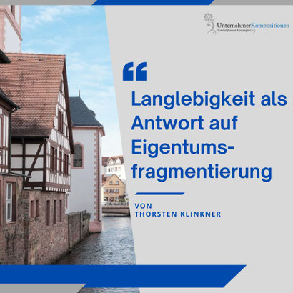 Langlebigkeit als Antwort auf Eigentümerfragmentierung