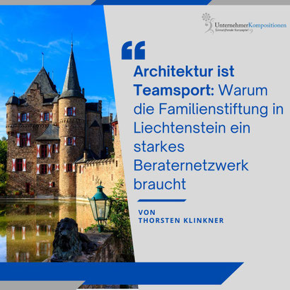 Familienstiftung in Liechtenstein braucht ein Beraternetzwerk