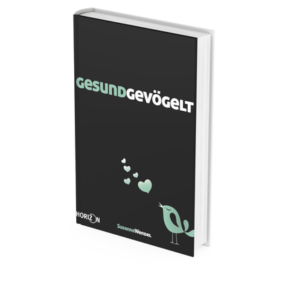 Buch von Susanne Wendel: „Gesundgevögelt“