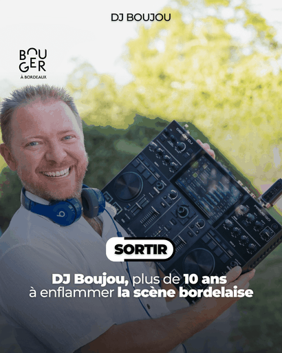 DJ BOUJOU - BOUGER A BORDEAUX