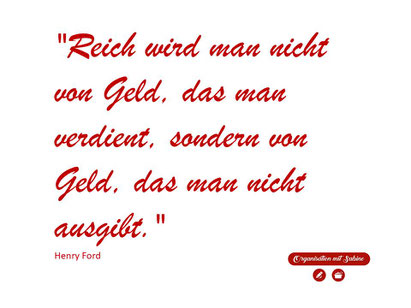 #Sprüche - #Geld Reich wird man nicht von Geld, das man verdient, sondern von Geld, das man nicht ausgibt