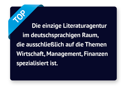 Die einzige Literaturagentur im deutschsprachigen Raum, die ausschließlich auf die Themen Wirtschaft, Management, Finanzen spezialisiert ist.