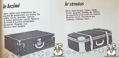 Extract from the 1983 Louis Vuitton catalog: The rigid "le loziné" series designates any suitcase with a socket (or protective strips) on all edges, corners, buckles, locks and all copper fittings. Throat protection lock.