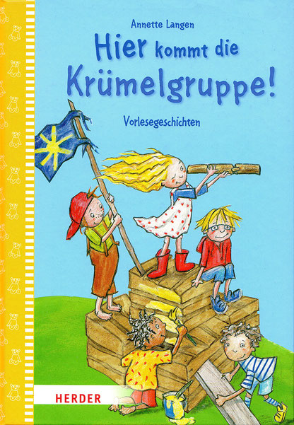 Hier kommt die Krümelgruppe !  Anette Langen