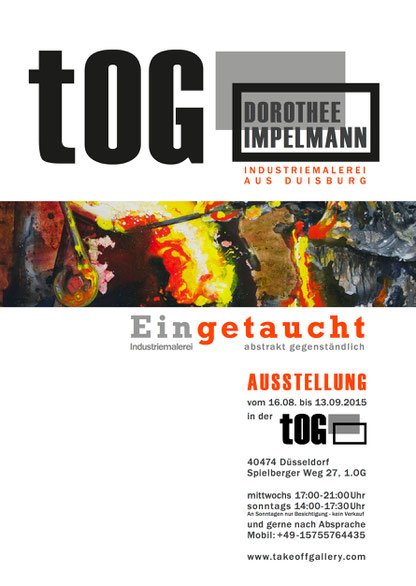 "Eingetaucht", Ausstellungsplakat, Dorothee Impelmann, Industrie-Malerin, abstrakt gegenständlich, tOG, take OFF GALLERY, Galerie, Düsseldorf, Kunstraum, art, modern art, Expressionismus