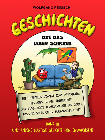 Geschichten die das Leben schrieb, Band 3, lustige Gedichte für Erwachsene von Wolfgang Reinisch