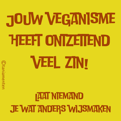 Bemoedigende slogan: jouw veganisme heeft ontzettend veel zin