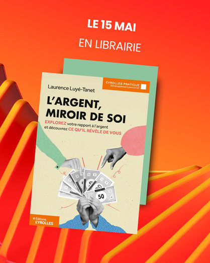 L'argent miroir de soi de Laurence Luye-Tanet -éditions Eyrolles