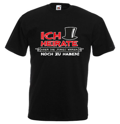 04 Junggesellenabschied tshirt herren jga männertour - ich heirate aber die jungs wären noch zu haben