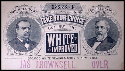 1884 vintage advertisement showing portraits of presidential candidates Grover Cleveland and James G. Blaine with a slogan, 'Take Your Choice But Buy The WHITE Improved,' promoting White Sewing Machines with a claim of 500,000 machines now in use.