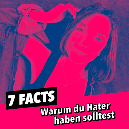 7 facts warum du hater haben solltest blog marie schwarz
