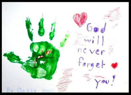 Art Work By: My Little Angel, Gabby / Created: August 19, 2012 / Title: "God Will Never Forget You” / Activities: Hand-Painting, Drawing, Coloring and Lettering (Writing)