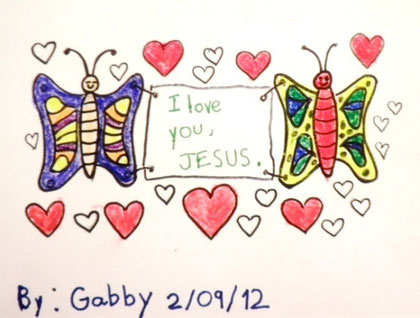 Art Work By: My Little Angel, Gabby / Created: February 9, 2012 / Title: "I love you, Jesus"
