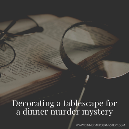 A table decorated for a Dinner Murder Mystery party game.