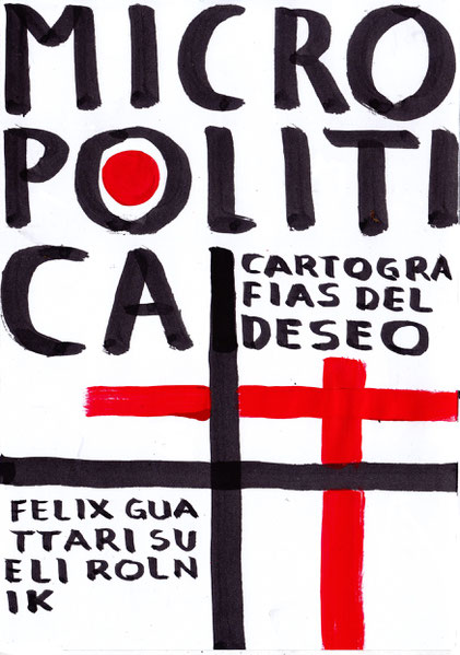 Micropolítica. Cartografía del deseo.