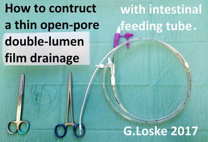Material for construction of a double-lumen openpore film drainage (dOFD): Trilumina-tube (Fresenius Kabi), Suprasorb® CNP drainage film (Lohmann & Rauscher), suture.