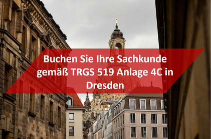 Asbest Lehrgang Dresden Sachsen - Asbestschein Dresden nach TRGS 519 Anlage 4 C (Sachsen)
