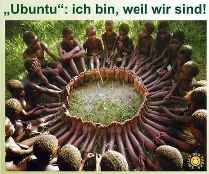 Ubuntu - ich bin weil wir sind - Gemeinschaft - Verbundenheit