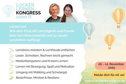 LOCKER LERNEN KONGRESS 2000 ft - Leinen los - Wie dein Kind mit Leichtigkeit und Freude über sich hinauswächst und zu neuen Lernhöhen auffliegt