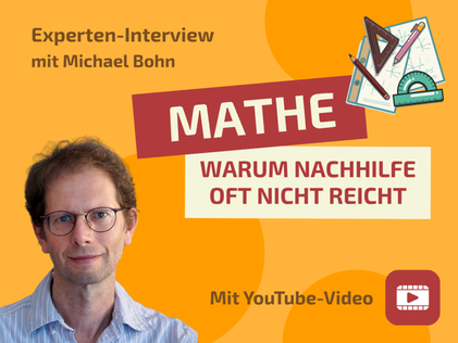 Experten-Interview mit Michael Bohn - Mathe - Warum Nachhilfe oft nicht reicht