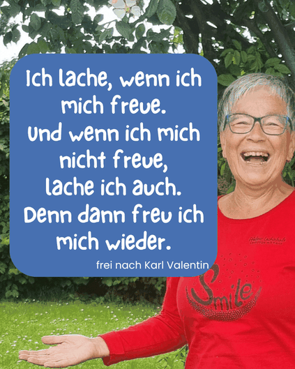 Lachyoga - ich lache, wenn ich mich freue - frei nach Karl Valentin