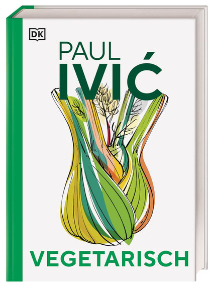 VEGETARISCH. Kochbuch von Sternekoch Paul Ivić DK Verlag