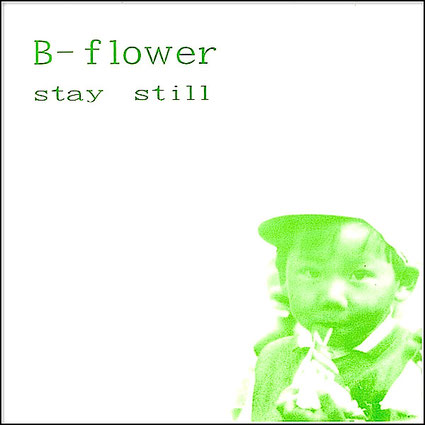 B-flower - Stay Still 7" single