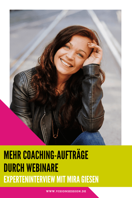 Mehr Coaching-Aufträge durch Webinare - mit Mira Giesen