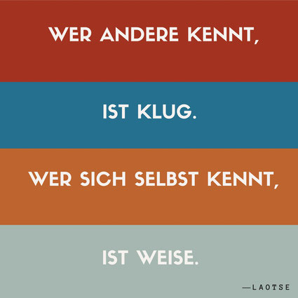 Wer andere kennt, ist klug Wer sich selbst kennt ist weise Laotse visuelle zitate