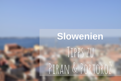 Sehenswürdigkeiten in Piran und Portorož