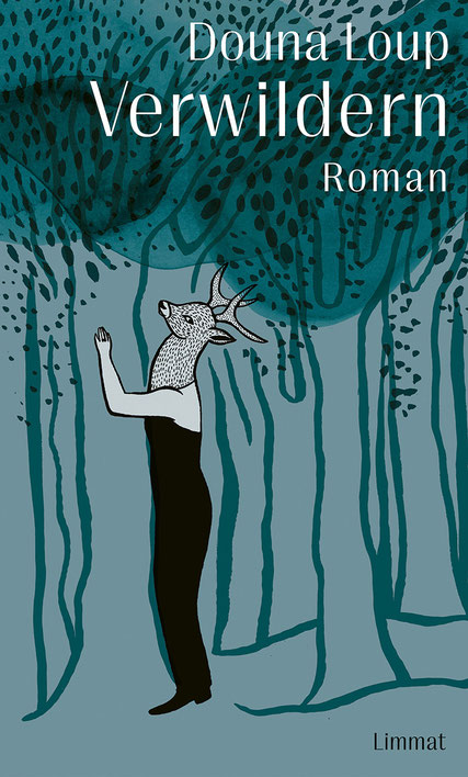 Das Cover von "Verwildern" zeigt ein Wesen aus Mensch und Hirsch in einem Wald.