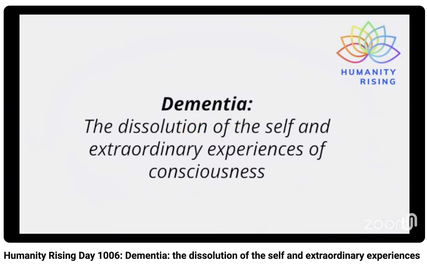 Humanity Rising Day 1006: Dementia: the dissolution of the self and extraordinary experiences. Präsentation und Talk mit Jim Garrison, Ubiquity University am 16.10.2024
