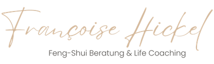 Françoise Hickel - Feng-Shui Beratung und Spiritual Life Coaching