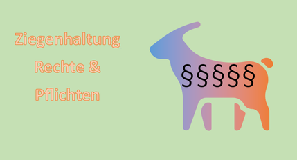 Ziegen-Symbol mit Paragraphenzeichen auf dem Körper, daneben der Text: Ziegenhaltung Rechte & Pflichten
