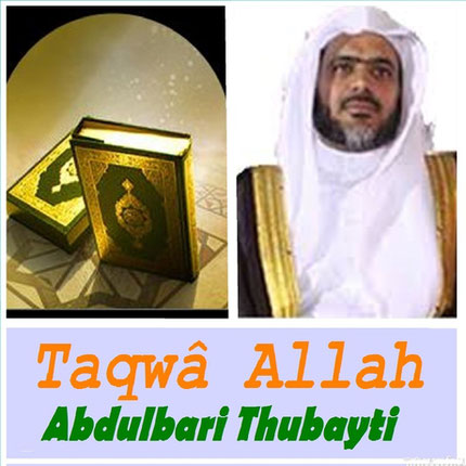 abdulbari thubayti Taqwâ Allah