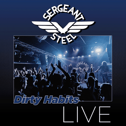 Sergeant Steel Dirty Habits Live single pre-save link