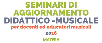 seminari osi di aggiornamento didattico musicale per docenti ed educatori musicali OSI Matera 2016 