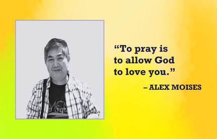 Prayer Quote from Alex Moises: “To pray is to allow God to love you.” – Alex Moises