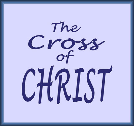 Title Text for the 2022 Article, Entitled, “The Cross of Christ”