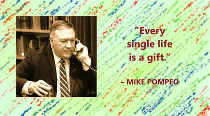 Life Quote from Mike Pompeo: “Every single life is a gift.” – Mike Pompeo