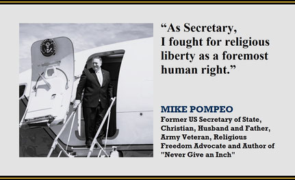 “As Secretary, I fought for religious liberty as a foremost human right.” – Quote from Mike Pompeo