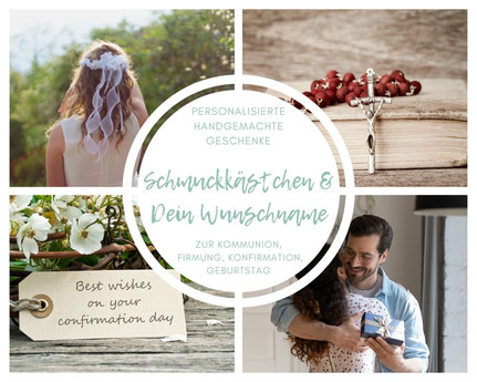 personalisierte, handgemachte Geschenke, in großer Auswahl, kleine Schmuckkästchen & Wunschname zur Kommunion, Firmung, Konfirmation, Geburtstag eines Mädchens