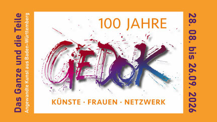 100 Jahre GEDOK. Das Ganze und die Teile, Angewandte Kunst aus Baden-Württemberg, Regierungspräsidium Karlsruhe 28.08. bis 26.09.2026