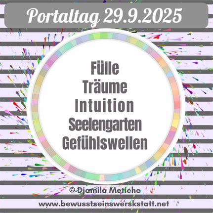 Portaltag 29.9.2025: Fülle, Träume, Intuition ©Djamila Metiche Bewusstseinswerkstatt
