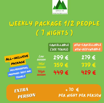 Weekly Package solo or more people All-inclusive package Housekeeping, prepared beds and towels CANCELLABLE NON-CANCELLABLE Non-refundable extra person in Vosges