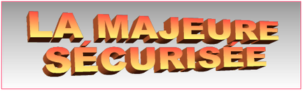 LA MAJEURE SÉCURISÉE